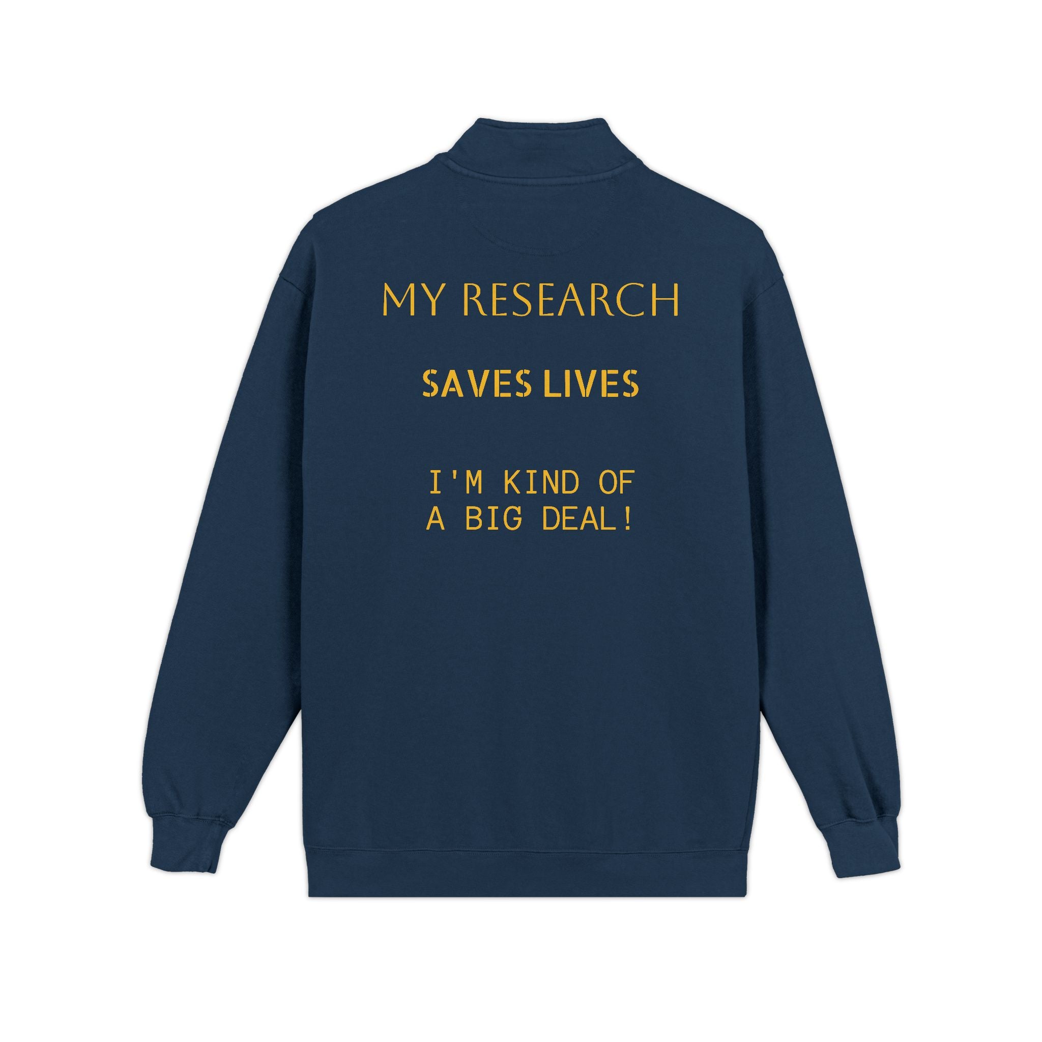Quarter-Zip Sweatshirt — "My Research Saves Lives" Scientist Pullover