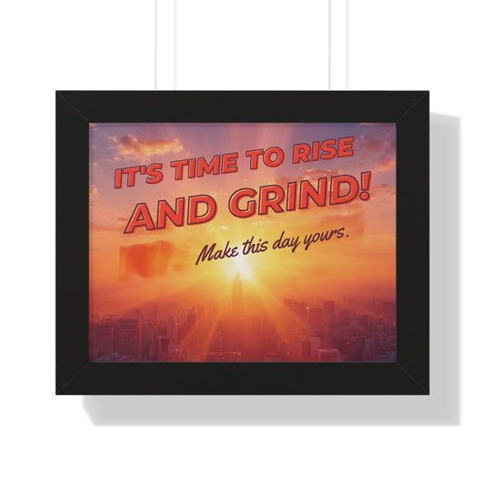Framed Poster — "It’s Time to Rise and Grind!" Motivational Sunrise Wall Art