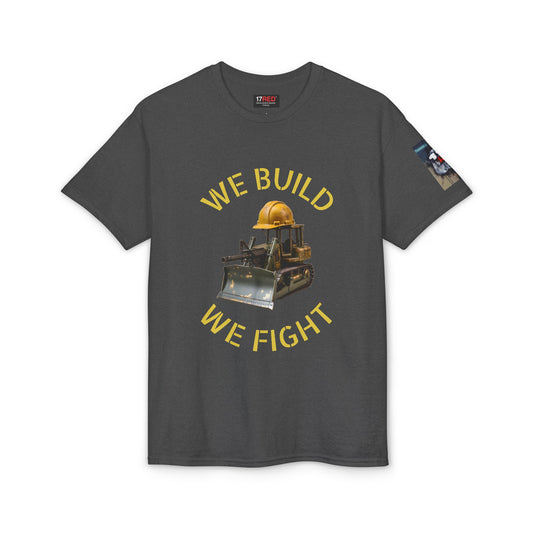 We Build We Fight Bulldozer T-Shirt — Construction Worker Hardhat Design